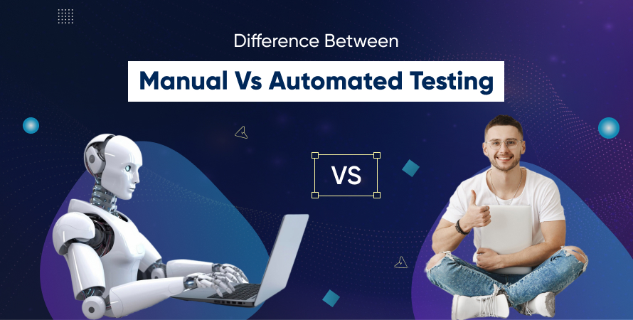 Difference Between Manual Vs Automated Testing