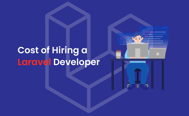 Cost of Hiring a Laravel Developer