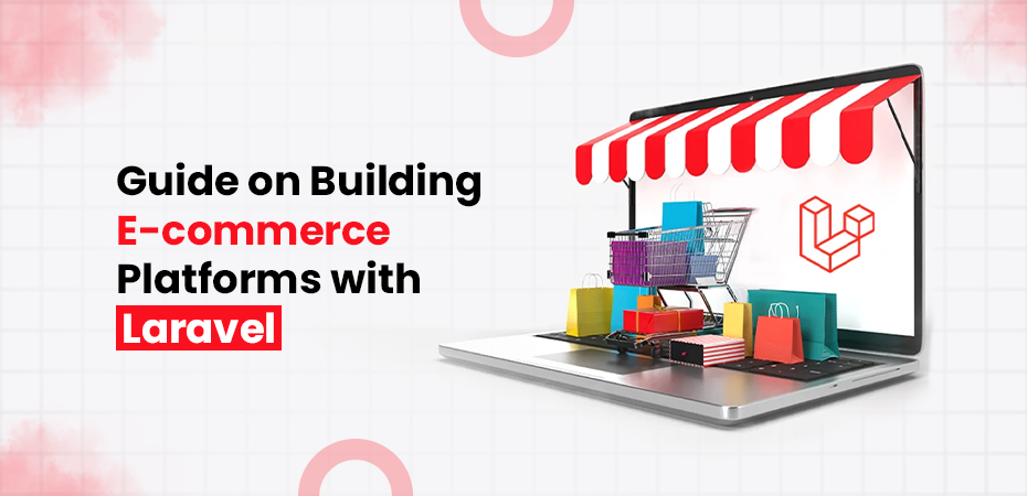 Building E-Commerce Platforms with Laravel