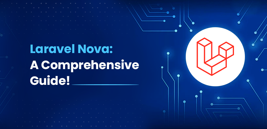 Laravel Nova A Comprehensive Guide